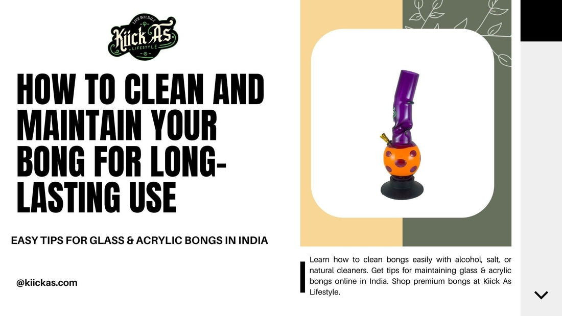 How to Clean and Maintain Your Bong for Long-Lasting Use